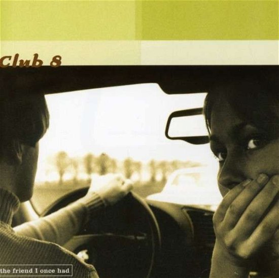 Cover for Club 8 · Friend I Once Had (CD) [Bonus Tracks, Reissue edition] (2005)