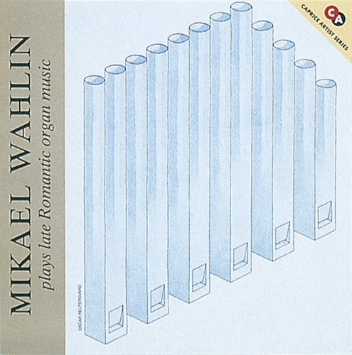 Cover for Mikael Wahlin · Plays Late Romantic Organ (CD) (2019)