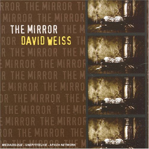 David Weiss · The mirror (CD) (2004)