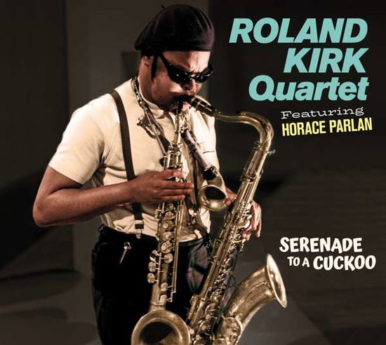 Cover for Roland Kirk Quartet · Serenade To A Cuckoo (2 Albums On 1 Cd) (CD) (2021)