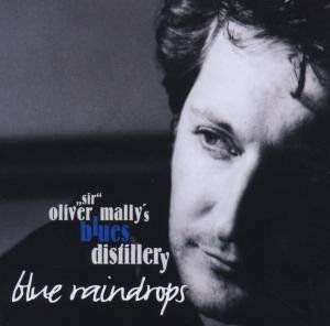 Cover for Sir Mally Oliver Blues Distillery · Blue Raindrops (CD) (2008)