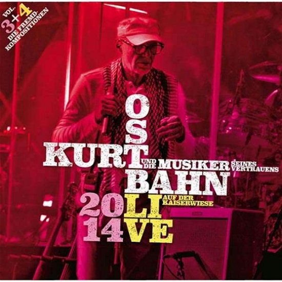 Cover for Kurt Ostbahn · 2014 Live Auf Der Kaiserwiese. Vol. 3+4 - Die Fremdkompositionen (CD)