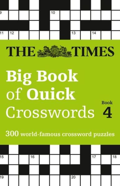 The Times Big Book of Quick Crosswords 4: 300 World-Famous Crossword Puzzles - The Times Crosswords - The Times Mind Games - Books - HarperCollins Publishers - 9780008251048 - October 5, 2017
