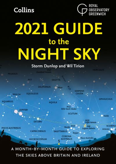 Cover for Storm Dunlop · 2021 Guide to the Night Sky: A Month-by-Month Guide to Exploring the Skies Above Britain and Ireland (Paperback Book) (2020)