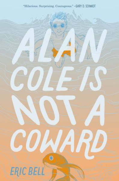 Alan Cole Is Not a Coward - Eric Bell - Książki - HarperCollins - 9780062567048 - 4 września 2018