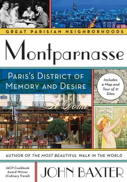 Montparnasse: Paris's District of Memory and Desire - Great Parisian Neighborhoods - John Baxter - Książki - HarperCollins Publishers Inc - 9780062679048 - 7 listopada 2017