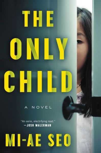 Cover for Mi-ae Seo · The Only Child: A Novel (Hardcover bog) (2020)