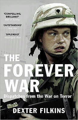 The Forever War: Dispatches from the War on Terror - Dexter Filkins - Bøger - Vintage Publishing - 9780099523048 - 27. august 2009