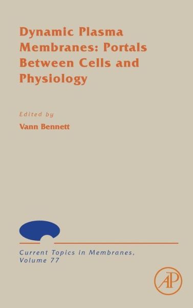 Cover for Dynamic Plasma Membranes: Portals Between Cells and Physiology - Current Topics in Membranes (Gebundenes Buch) (2016)