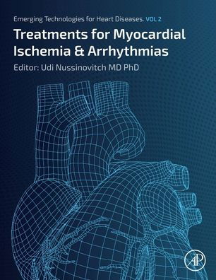 Cover for Udi Nussinovitch · Emerging Technologies for Heart Diseases: Volume 2: Treatments for Myocardial Ischemia and Arrhythmias (Hardcover Book) (2020)