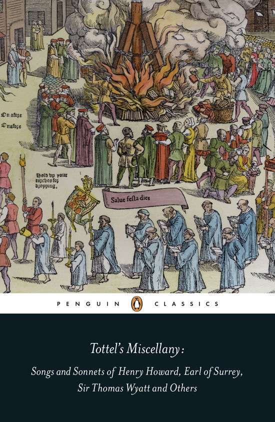 Tottel's Miscellany: Songs and Sonnets of Henry Howard, Earl of Surrey, Sir Thomas Wyatt and Others - Amanda Holton - Livros - Penguin Books Ltd - 9780141192048 - 27 de outubro de 2011