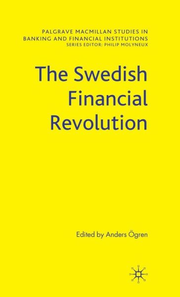 Cover for Anders Ogren · The Swedish Financial Revolution - Palgrave Macmillan Studies in Banking and Financial Institutions (Hardcover Book) (2010)