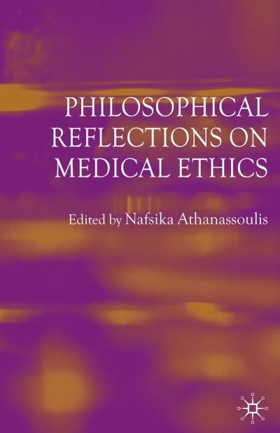 Cover for Nafsika Athanassoulis · Philosophical Reflections on Medical Ethics (Taschenbuch) (2005)