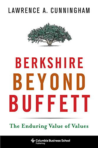 Cover for Lawrence A. Cunningham · Berkshire Beyond Buffett: The Enduring Value of Values - Columbia Business School Publishing (Hardcover bog) (2014)