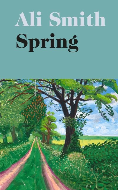 Cover for Ali Smith · Spring: 'A dazzling hymn to hope’ Observer - Seasonal Quartet (Hardcover bog) (2019)