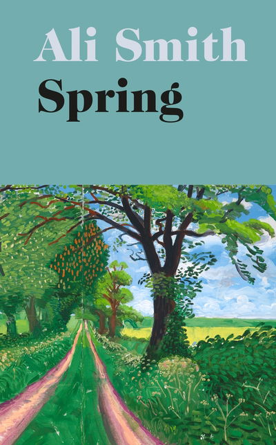 Cover for Ali Smith · Spring: 'A dazzling hymn to hope’ Observer - Seasonal Quartet (Innbunden bok) (2019)