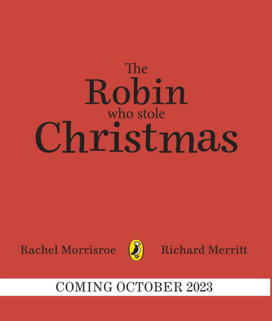 Cover for Rachel Morrisroe · The Robin Who Stole Christmas: Discover this funny festive picture book (Paperback Book) (2023)