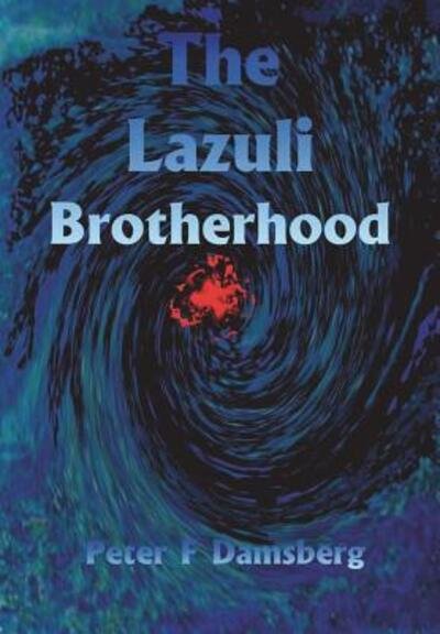 Cover for Peter F Damsberg · The Lazuli Brotherhood (Hardcover Book) (2018)