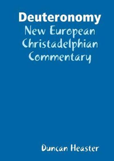 Cover for Duncan Heaster · Deuteronomy New European Christadelphian Commentary (Paperback Book) (2018)