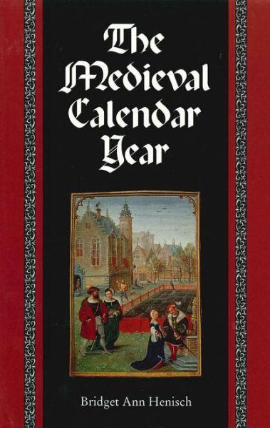 Cover for Bridget Ann Henisch · The Medieval Calendar Year (Paperback Book) (1999)