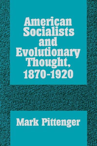 Cover for Mark A. Pittenger · American Socialists and Evolutionary Thought, 1870-1920 (Paperback Book) (1993)