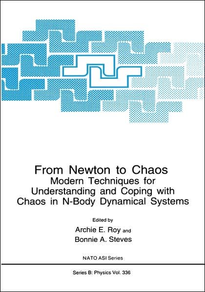 Cover for Roy · From Newton to Chaos: Modern Techniques for Understanding and Coping with Chaos in N-body Dynamical Systems - Nato Science Series B (Gebundenes Buch) (1995)