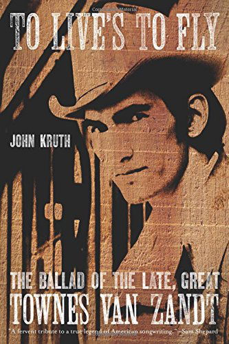 Cover for John Kruth · To Live's to Fly: The Ballad of the Late, Great Townes Van Zandt (Paperback Book) (2008)