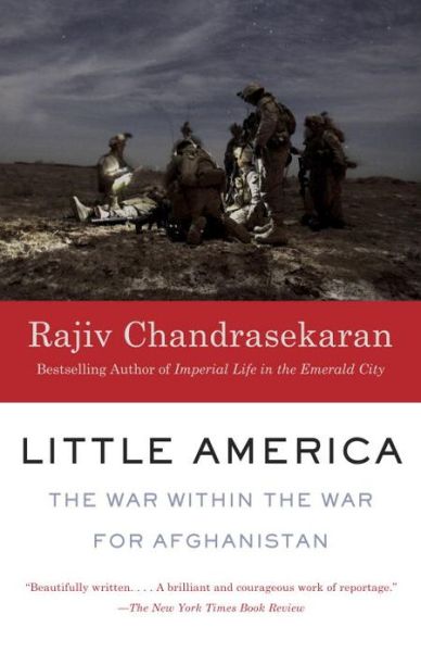 Cover for Rajiv Chandrasekaran · Little America: the War Within the War for Afghanistan (Vintage) (Paperback Book) [Reprint edition] (2013)