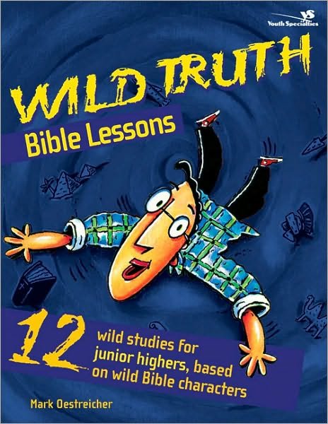 Wild Truth Bible Lessons - Mark Oestreicher - Bøger - Zondervan - 9780310213048 - 30. september 1996