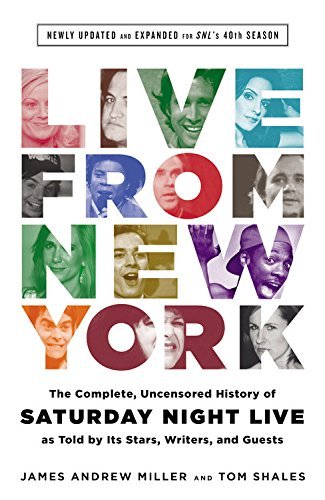 Cover for Tom Shales · Live from New York: the Complete, Uncensored History of Saturday Night Live As Told by Its Stars, Writers, and Guests: Newly Updated and Expanded for Snl's 40th Season (Hardcover Book) (2015)