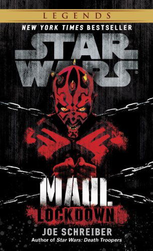 Lockdown: Star Wars Legends (Maul) - Star Wars - Legends - Joe Schreiber - Książki - Random House USA Inc - 9780345509048 - 27 stycznia 2015