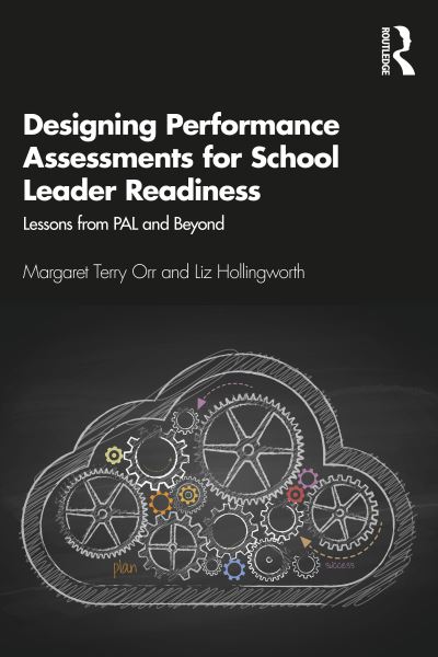 Cover for Orr, Margaret Terry (Bank Street College of Education, USA) · Designing Performance Assessments for School Leader Readiness: Lessons from PAL and Beyond (Paperback Book) (2020)