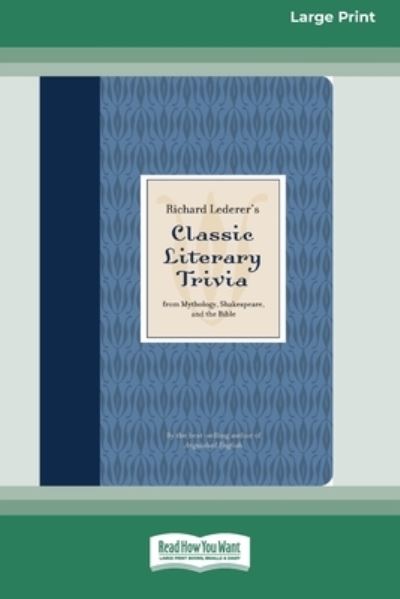 Richard Lederer's Classic Literary Trivia - Richard Lederer - Kirjat - ReadHowYouWant - 9780369372048 - tiistai 18. helmikuuta 2014