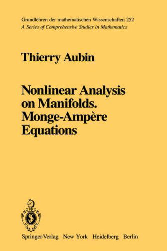 Cover for Thierry Aubin · Nonlinear Analysis on Manifolds. Monge-Ampere Equations - Grundlehren der mathematischen Wissenschaften (Hardcover Book) [1982 edition] (1982)