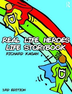 Cover for Kagan, Richard, Ph.D. (Author, SC, USA) · Real Life Heroes Life Storybook (Paperback Book) (2016)