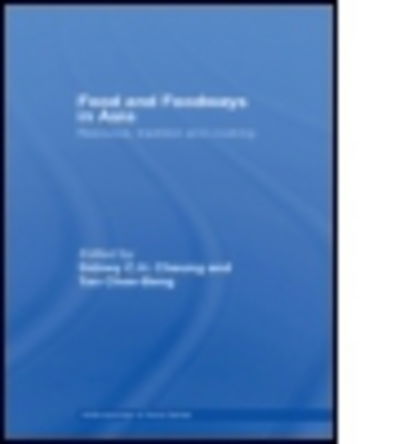 Cover for Cheung Sidney · Food and Foodways in Asia: Resource, Tradition and Cooking - Anthropology of Asia (Paperback Book) (2009)