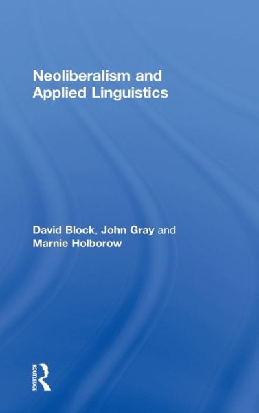 Cover for David Block · Neoliberalism and Applied Linguistics (Hardcover Book) (2012)