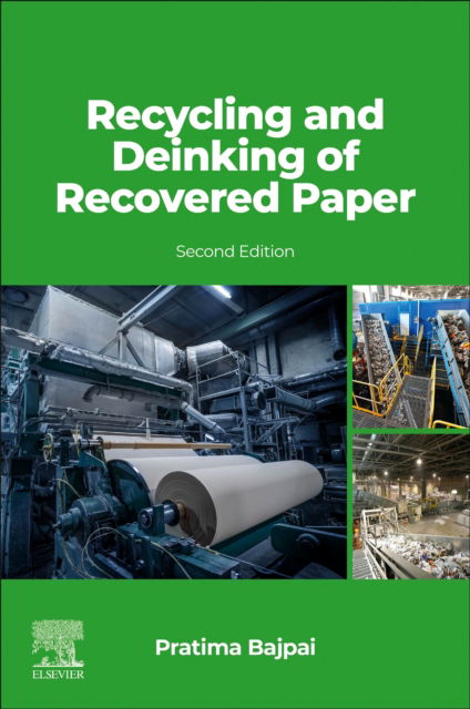 Recycling and Deinking of Recovered Paper - Bajpai, Pratima, Ph.D. (Consultant-Pulp and Paper, Kanpur, India) - Boeken - Elsevier - Health Sciences Division - 9780443238048 - 8 juli 2024