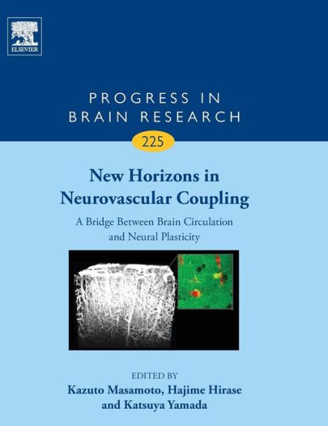 Cover for New Horizons in Neurovascular Coupling: A Bridge Between Brain Circulation and Neural Plasticity - Progress in Brain Research (Hardcover Book) (2016)