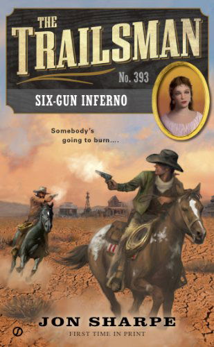 Cover for Jon Sharpe · The Trailsman #393: Six-Gun Inferno - Trailsman (Paperback Book) [Reissue edition] (2014)