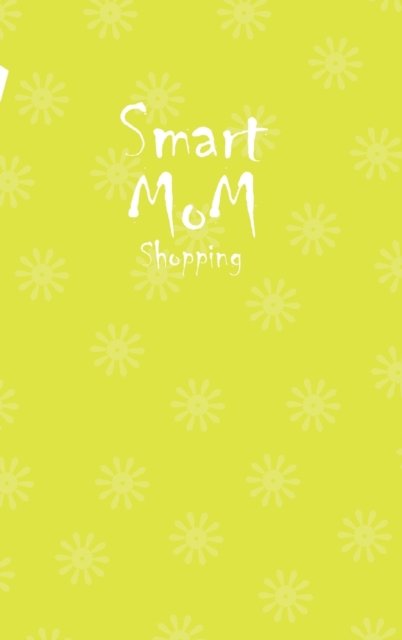 Cover for Design · Smart Mom Shopping List Planner Book (Yellow) (Hardcover Book) (2020)