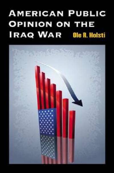 Cover for Ole R. Holsti · American Public Opinion on the Iraq War (Hardcover Book) (2011)