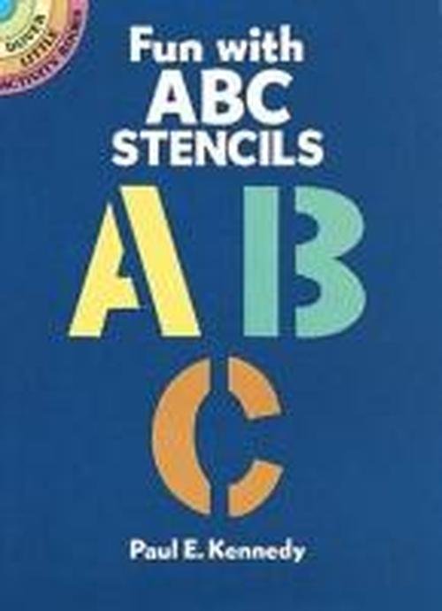 Fun with ABC Stencils - Little Activity Books - Paul E. Kennedy - Produtos - Dover Publications Inc. - 9780486259048 - 1 de fevereiro de 2000