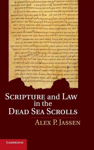 Cover for Jassen, Alex P. (New York University) · Scripture and Law in the Dead Sea Scrolls (Hardcover Book) (2014)