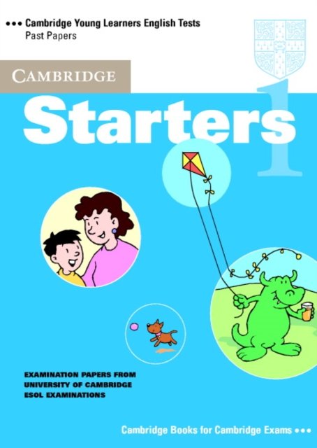 Cover for Uni  Corporate Autho · Cambridge Starters 1 Student's Book: Examination Papers from the University of Cambridge Local Examinations Syndicate - Cambridge Young Learners English Tests (Paperback Book) [Student edition] (1999)