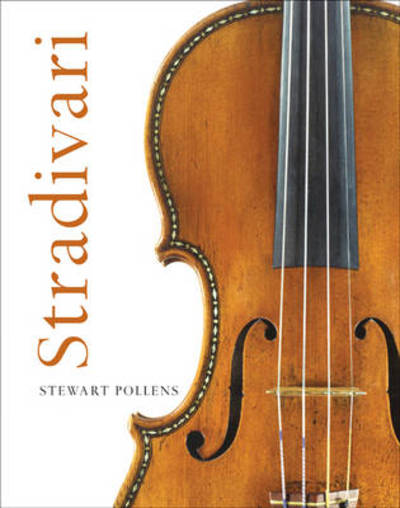 Cover for Pollens, Stewart (Metropolitan Museum of Art, New York) · Stradivari - Musical Performance and Reception (Hardcover Book) (2010)