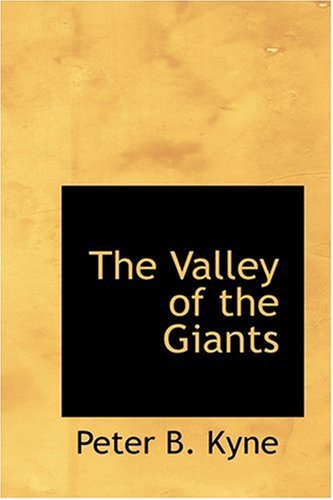 The Valley of the Giants - Peter B. Kyne - Books - BiblioLife - 9780554316048 - August 18, 2008