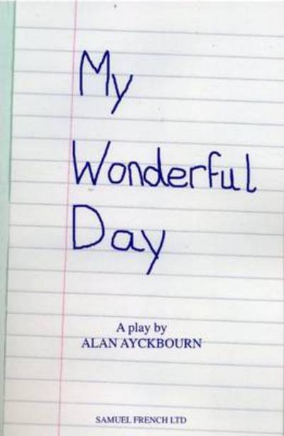 Cover for Alan Ayckbourn · My Wonderful Day (Paperback Book) (2011)