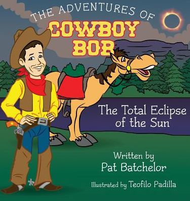 Cover for Pat Batchelor · The Adventures of Cowboy Bob (Hardcover Book) (2019)