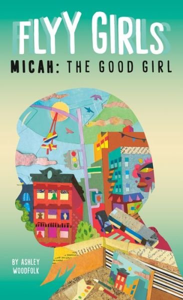 Cover for Ashley Woodfolk · Micah: The Good Girl #2 - Flyy Girls (Pocketbok) (2020)
